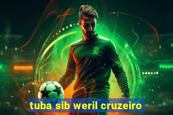 tuba sib weril cruzeiro